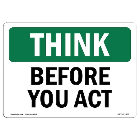 OSHA THINK Sign, Before You Act, 10in X 7in Aluminum